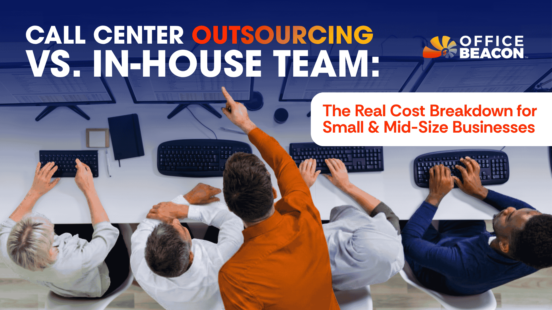 Call Center Outsourcing vs. In-House Team The Real Cost Breakdown for Small & Mid-Size Businesses