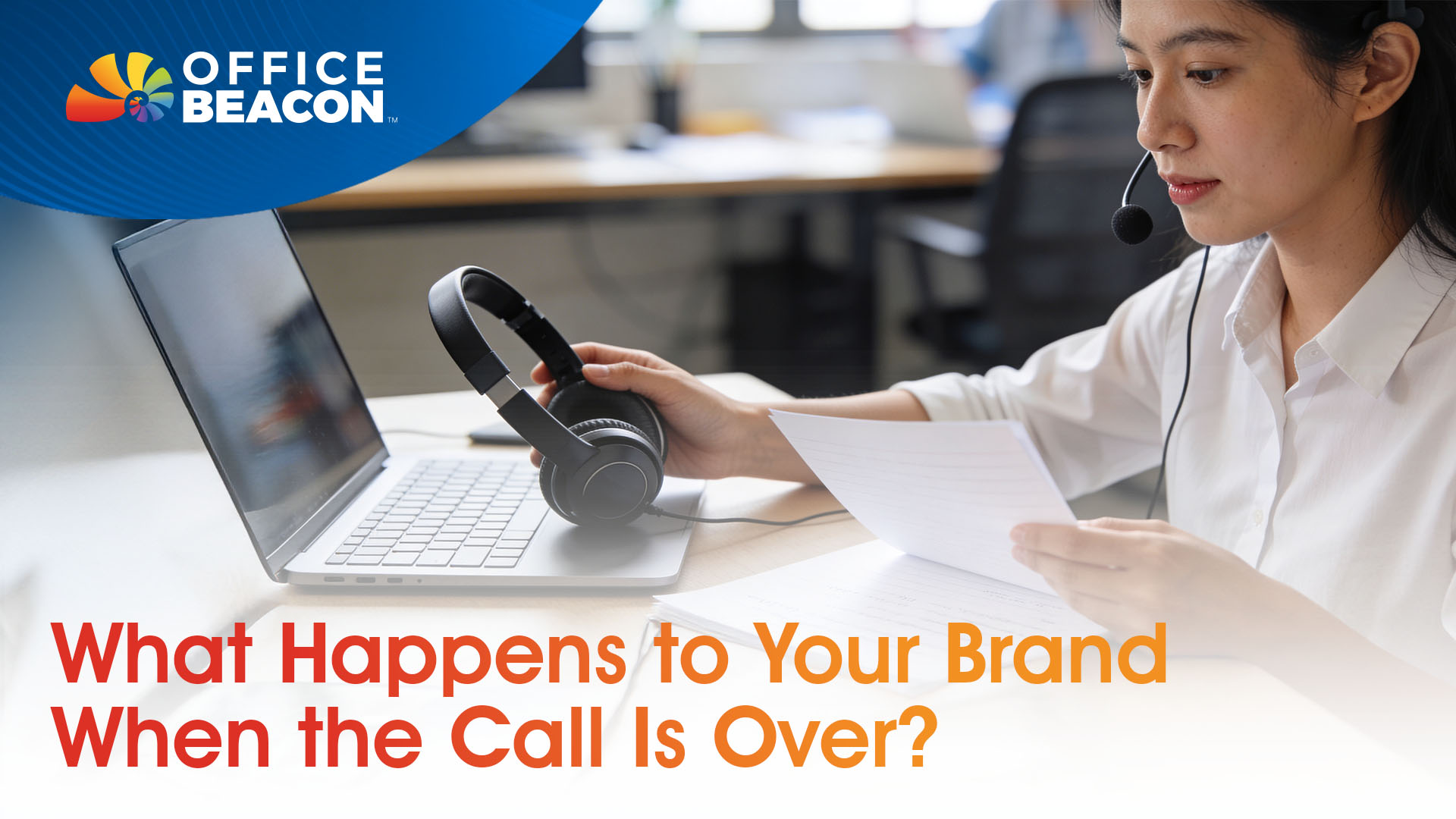 what happens to your brand when the call ends